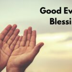 70 Beautiful Good Evening Blessings and Quotes