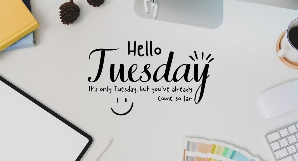 80+ Positive, Inspirational Good morning Tuesday Blessings