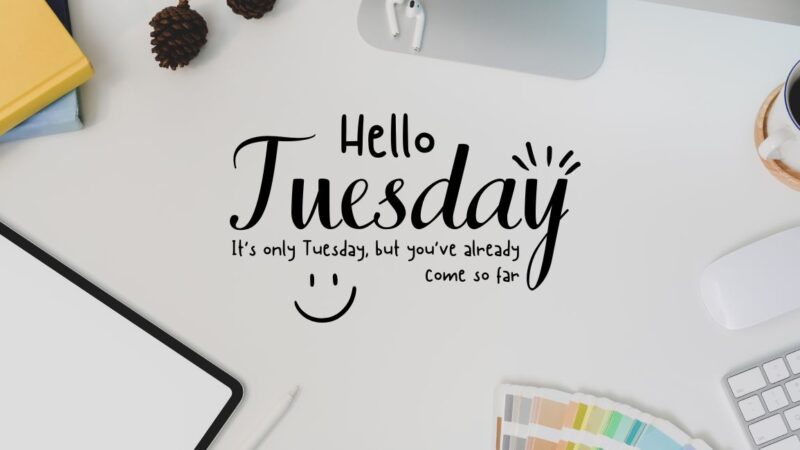 80+ Positive, Inspirational Good morning Tuesday Blessings